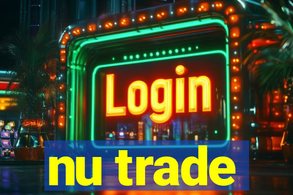 nu trade